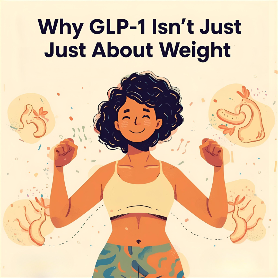 Why GLP-1 Isn’t Just About Weight: Exploring Its Broader Health Benefits